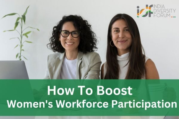 Boosting Women's Workforce Participation with these points in mind